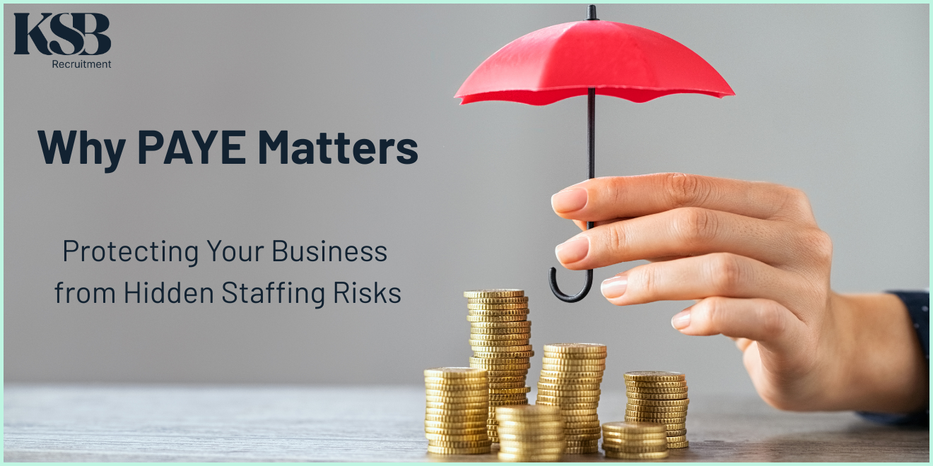 Why PAYE Matters — Protecting Your Business from Hidden Staffing Risks