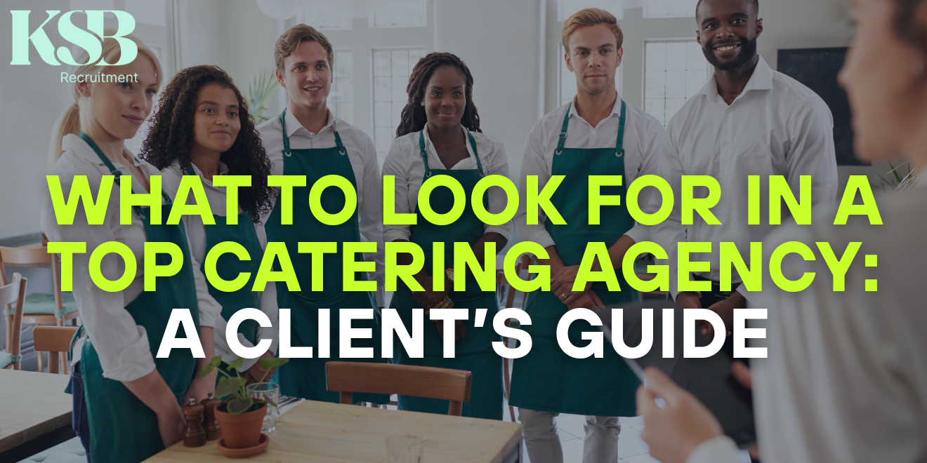 What to Look for in a Top Catering Agency: A Client’s Guide
